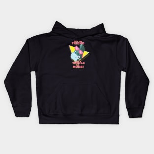 Your Friend and a Whole lot More! Kids Hoodie